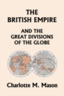 Image for The British Empire and the Great Divisions of the Globe, Book II in the Ambleside Geography Series (Yesterday&#39;s Classics)