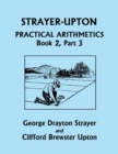 Image for Strayer-Upton Practical Arithmetics BOOK 2, Part 3 (Yesterday&#39;s Classics)