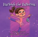 Image for Harleigh the Ballerina : Just the Way God Made Me