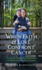 Image for When Faith and Love Confront Cancer