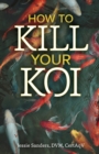 Image for How to Kill Your Koi