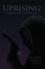 Image for Uprising : Shadow&#39;s Origins