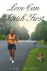 Image for Love Can Finish First