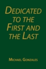 Image for Dedicated to the First and the Last