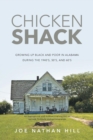 Image for Chicken Shack : Growing Up Black and Poor in Alabama During the 1940&#39;s, 50&#39;s, and 60&#39;s
