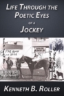 Image for Life Through the Poetic Eyes of a Jockey