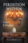 Image for Perdition Within: Satan&#39;s Reflection