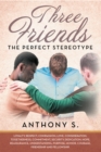 Image for Three Friends...The Perfect Stereotype