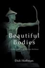 Image for Beautiful Bodies : The Adventures Of Malvina Hoffman
