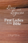 Image for Lives and Legacies: First Ladies of the Bible