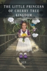 Image for The Little Princess of Cherry Tree Kingdom