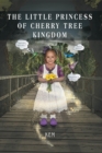 Image for The Little Princess of Cherry Tree Kingdom