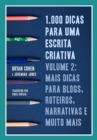 Image for 1.000 Dicas para uma Escrita Criativa, Volume 2: Mais dicas para blogs, roteiros, narrativas e muito mais