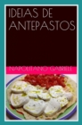 Image for IDEIAS DE ANTEPASTOS Muitos antepastos da tradicao italiana