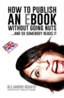 Image for How to publish an eBook without going nuts... and so somebody reads it