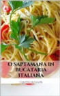 Image for O Saptamana in Bucataria Italiana