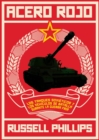 Image for Acero Rojo: Los Tanques Sovieticos Y Los Vehiculos De Batalla Durante La Guerra Fria