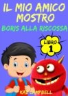 Image for Il Mio Amico Mostro - Libro 1 - Boris Alla Riscossa