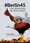 Image for #berlin45: Los Ultimos Dias Del Tercer Reich