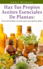 Image for Haz Tus Propios Aceites Esenciales De Plantas