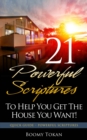 Image for 21 Escrituras Poderosas Para Ayudarle A Obtener La Casa Que Quiere