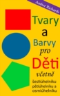 Image for Tvary A Barvy Pro Deti Vcetne Sestiuhelniku, Petiuhelniku A Osmiuhelniku