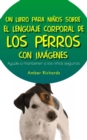 Image for Un Libro Para Ninos Sobre El Lenguaje Corporal De Los Perros