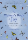 Image for The woman&#39;s book of joy: listen to your heart, live with gratitude, and find your bliss