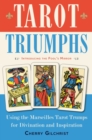 Image for Tarot Triumphs: Using the Marseilles Tarot Trumps for Divination and Inspiration