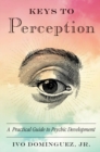 Image for Keys to Perception: A Practical Guide to Psychic Development