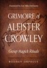 Image for Grimoire of Aleister Crowley: Group Magick Rituals
