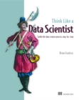 Image for Think like a data scientist  : tackle the data science process step-by-step