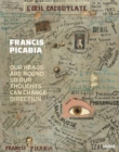 Image for Francis Picabia - our heads are round so our thoughts can change direction