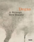 Image for Degas - a strange new beauty