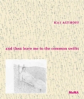 Image for Kai Althoff - and then leave me to the common swifts