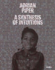 Image for Adrian Piper: A Synthesis of Intuitions