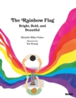 Image for The Rainbow Flag : Bright, Bold, and Beautiful
