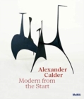 Image for Alexander Calder: Modern from the Start