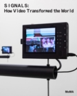 Image for Signals  : how video transformed the world
