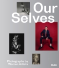 Image for Our selves  : photographs by women artists