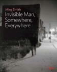 Image for Ming Smith  : the invisible man, somewhere, everywhere