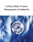 Image for LaToya Ruby Frazier: Monuments of Solidarity