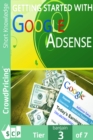 Image for Getting Started With Googles Adsense: Thousands of marketers really are making substantial incomes from Google Adsense alone. In this special report, you&#39;ll discover...