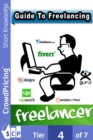 Image for Guide To Freelancing: Discover The Complete Guide To Freelancing!