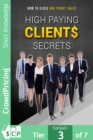 Image for High Paying Clients Secrets: How would you like to start DOUBLING, TRIPLING, QUADRUPLING...Or Even 10X Your Income Starting This Month?