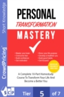 Image for Personal Transformation Mastery: In Personal Transformation Mastery, you&#39;ll discover that you really do have untapped potential just waiting to be unleashed.