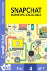 Image for Snapchat Marketing Excellence: How To Become A Snapchat Marketing Expert, Build A Following, And Get As Much Targeted Traffic As You Want!