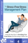 Image for Stress Free Stress Management Plan: Discover How To Break The Vicious Cycle Of Stress And Reclaim Your Freedom! Find Out The Exact Steps You Need To Take To Relieve Yourself From The Stress You&#39;re Feeling!