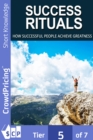 Image for Success Rituals: Discover Empowering Success Habits And Apply Them In Your Life To Achieve Destined Greatness!
