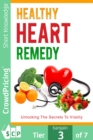 Image for Healthy Heart Remedy: This go-to Masterguide will show you how to live a healthy lifestyle by eating wholesome foods for a strong heart.